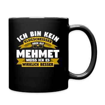 Klugscheisser Mehmet weiß es besser - Tasse einfarbig - Schwarz - Rechts