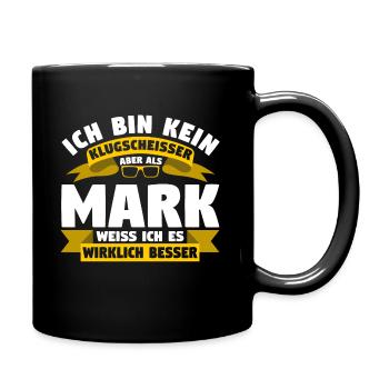 Klugscheisser Mark weiß es besser - Tasse einfarbig - Schwarz - Rechts