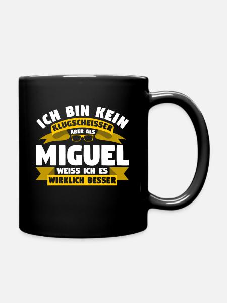 Klugscheisser Miguel weiß es besser - Tasse einfarbig - Schwarz