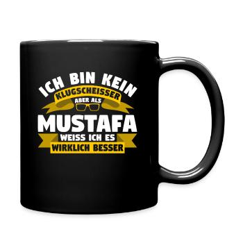 Klugscheisser Mustafa weiß es besser - Tasse einfarbig - Schwarz - Rechts