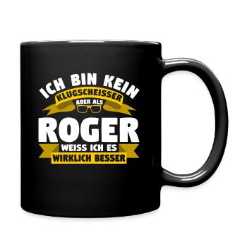 Klugscheisser Roger weiß es besser - Tasse einfarbig - Schwarz - Rechts