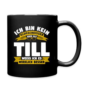 Klugscheisser Till weiß es besser - Tasse einfarbig - Schwarz - Rechts