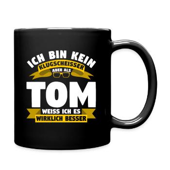 Klugscheisser Tom weiß es besser - Tasse einfarbig - Schwarz - Rechts