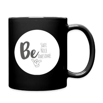 Be safe, be nice, be awesome - Full Colour Mug - black - Right