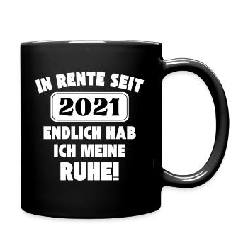 In Rente seit 2021 - Endlich hab ich meine Ruhe - Tasse einfarbig - Schwarz - Rechts