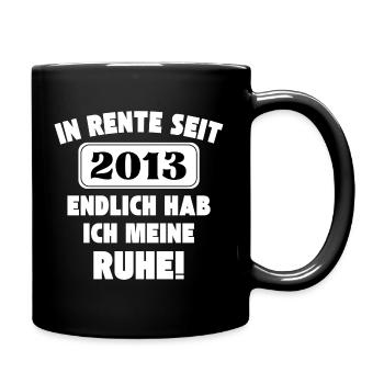 In Rente seit 2013 - Endlich hab ich meine Ruhe - Tasse einfarbig - Schwarz - Rechts
