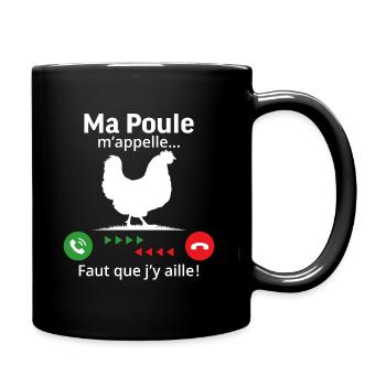 ma poule m'appelle faut quẹ j'y aille! - Mug uni - noir - Droite