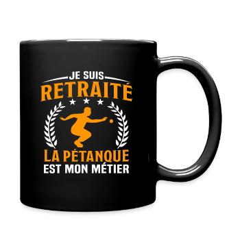 je suis retraité la pétanque est mon métier - Mug uni - noir - Droite