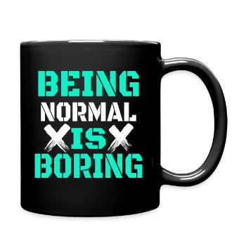 Normal sein ist langweilig - Tasse einfarbig - Schwarz - Rechts