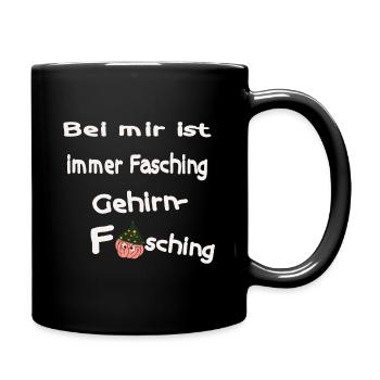 Bei mir ist immer Fasching - Gehirnfasching - Tasse einfarbig - Schwarz - Rechts