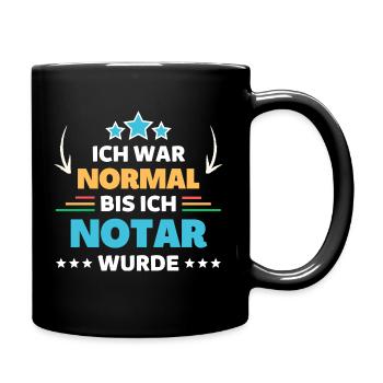 Ich war normal bis ich Notar wurde - Tasse einfarbig - Schwarz - Rechts