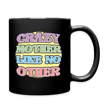 Crazy Mother like no other - Verrückte Mutter - Full Colour Mug - black - Right