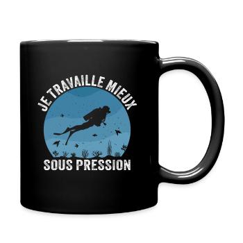 Je Travaille Mieux Sous Pression Plongée - Mug uni - noir - Droite