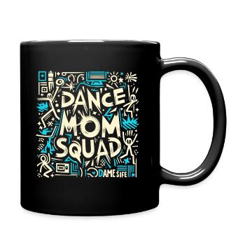 Dance Mom Squad - Tanzbegeisterte Mütter Geschenk - Tasse einfarbig - Schwarz - Rechts