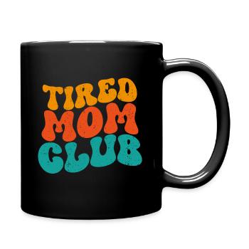 Tired Mom Club - Tasse einfarbig - Schwarz - Rechts
