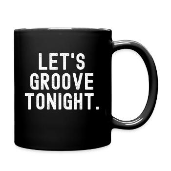 Let's groove tonight - Full Colour Mug - black - Right