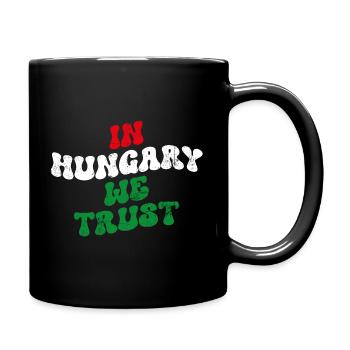In Hungary we trust - Tasse einfarbig - Schwarz - Rechts