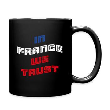 In France we trust - Tasse einfarbig - Schwarz - Rechts