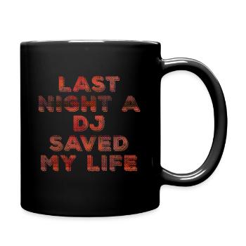 Last night a dj saved my life - Full Colour Mug - black - Right