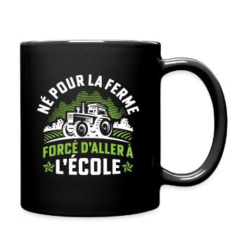 Né pour la ferme forcé d'aller à l'école - Mug uni - noir - Droite