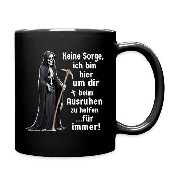 Sensenmann Tod schwarzer Humor lustige Sprüche - Tasse einfarbig - Schwarz - Rechts