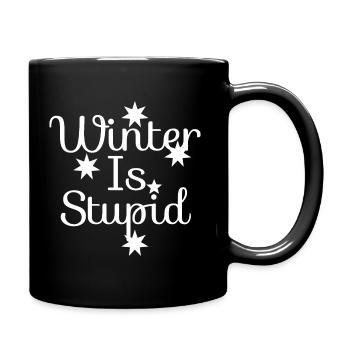 Winter IST blöd - Tasse einfarbig - Schwarz - Rechts