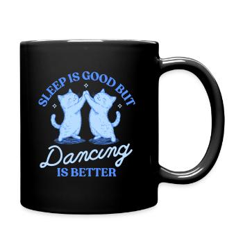 Le sommeil c’est bien, mais la danse, c’est mieux - Mug uni - noir - Droite