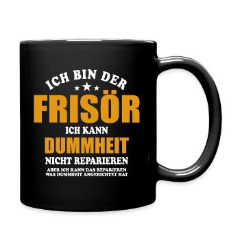 Ich bin Frisör, ich kann Dummheit nicht reparieren - Tasse einfarbig - Schwarz - Rechts