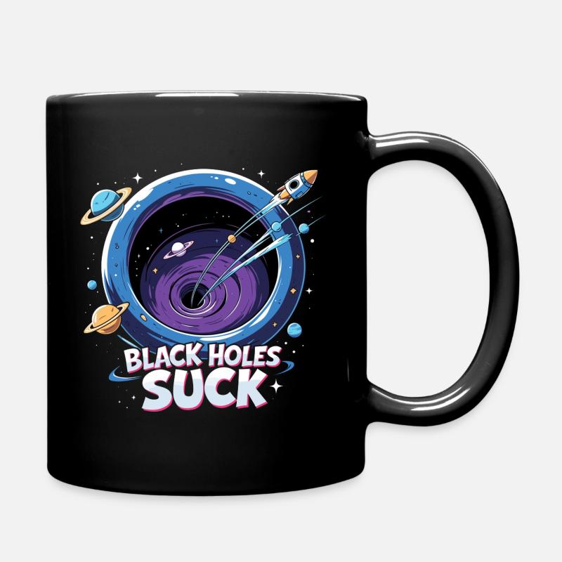 Black Holes Suck - Tasse einfarbig - Schwarz