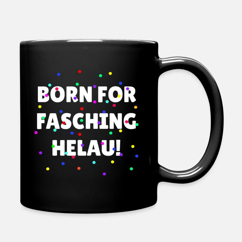 Fasching Karneval Helau Alaaf Verkleidung Kostüm - Tasse einfarbig - Schwarz