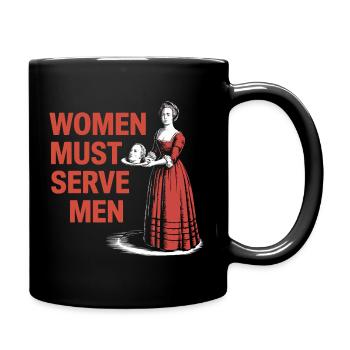 Women mus serve men - Full Colour Mug - black - Right