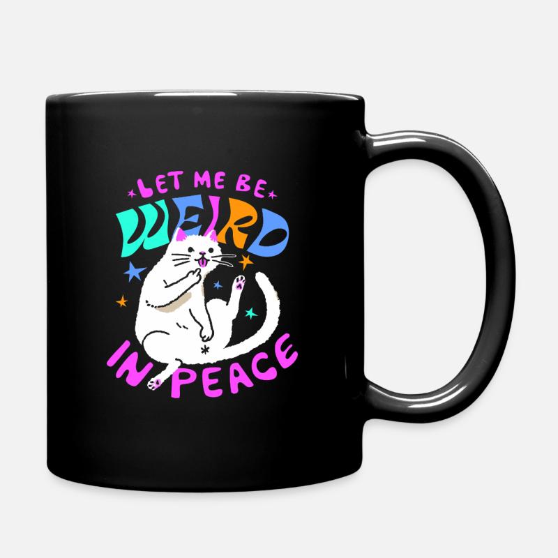 Let Me Be Weird In Peace – Lustige Katze - Tasse einfarbig - Schwarz