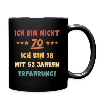 ICH BIN NICHT 70 ... Siebzig jähriger Geburtstag - Tasse einfarbig - Schwarz - Rechts