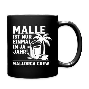 Malle ist nur einmal im Jahr – Mallorca Crew - Tasse einfarbig - Schwarz - Rechts