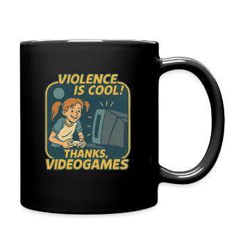 Violence is cool! Thanks, videogames - Full Colour Mug - black - Right