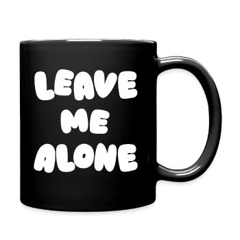 Leave Me Alone - Tasse einfarbig - Schwarz - Rechts