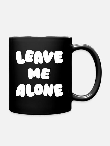 Leave Me Alone - Tasse einfarbig - Schwarz