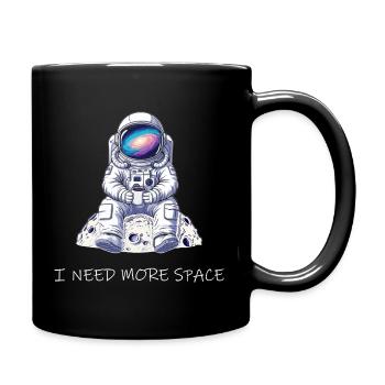 I Need More Space - Tasse einfarbig - Schwarz - Rechts
