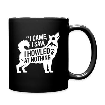 Heulender Hund Humor Husky Zitat - Tasse einfarbig - Schwarz - Rechts