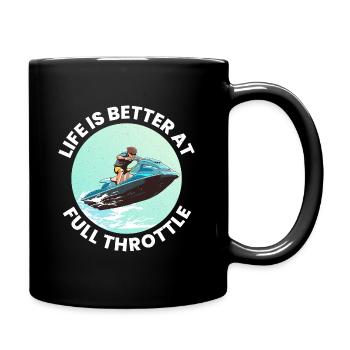 Life Is Better at Full Throttle Jet Ski  - Full Colour Mug - black - Right