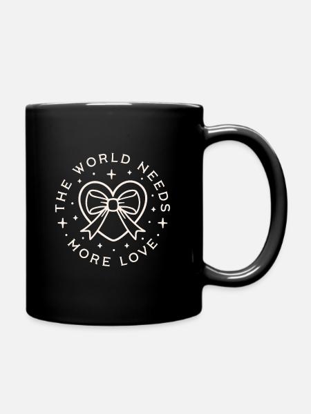 Die Welt braucht mehr Liebe, Güte, Frieden Zitate - Tasse einfarbig - Schwarz