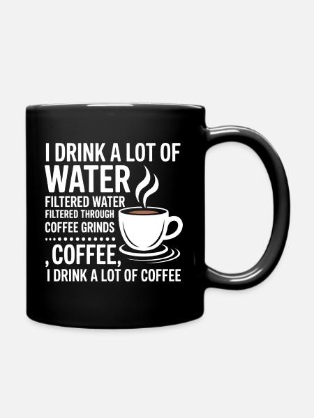 Je bois beaucoup d’eau Drôle de buveur de café - Mug uni - noir