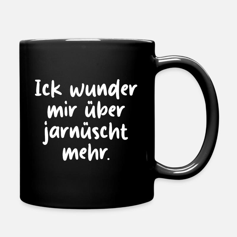 Ick wunder mir über jarnüscht mehr Berliner Spruch - Tasse einfarbig - Schwarz