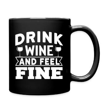 Drink wine and feel fine - Tasse einfarbig - Schwarz - Rechts