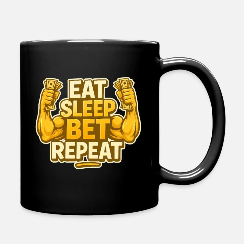 Eat Sleep Bet Repeat - Full Colour Mug - black