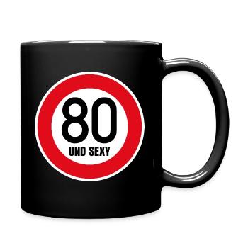 80. Geburtstag Sexy Schild Tempo 80 und Sexy 80 - Tasse einfarbig - Schwarz - Rechts