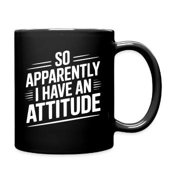 Donc, apparemment, j’ai une attitude - Mug uni - noir - Droite