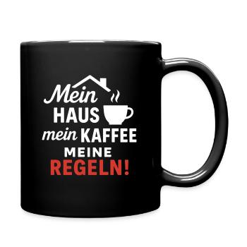 Mein Haus, mein Kaffee, meine Regeln! - Tasse einfarbig - Schwarz - Rechts