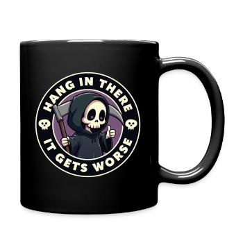 Halten Sie durch, es wird noch schlimmer - Tasse einfarbig - Schwarz - Rechts