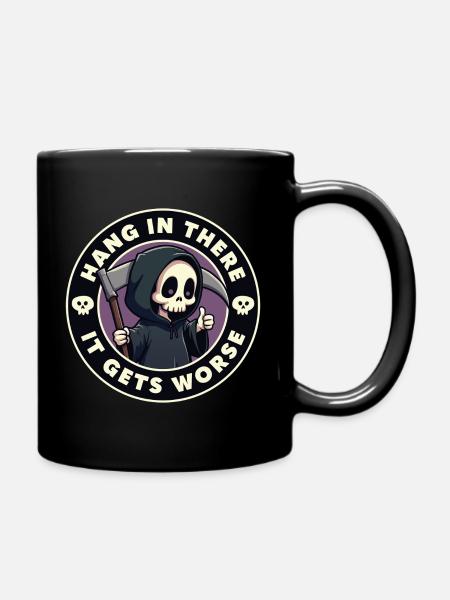 Halten Sie durch, es wird noch schlimmer - Tasse einfarbig - Schwarz
